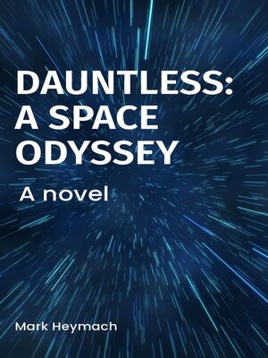 cover image of Dauntless--A Space Odyssey